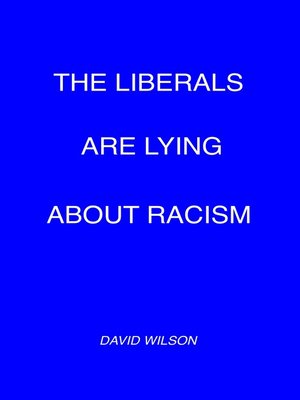 cover image of The Liberals Are Lying About Racism